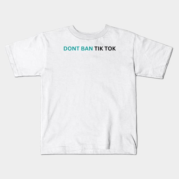 dont ban tiktok SAVE tiktoK Kids T-Shirt by graphicaesthetic ✅